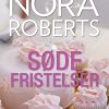 Søde Fristelser - Nora Roberts - Bog
