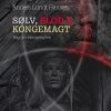 Sølv, Blod Og Kongemagt - Anders Lundt Hansen - Bog