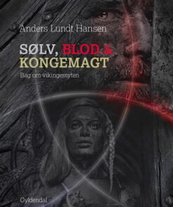 Sølv, blod og kongemagt (Bog)
