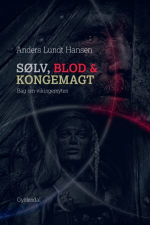 Sølv, blod og kongemagt (E-bog)