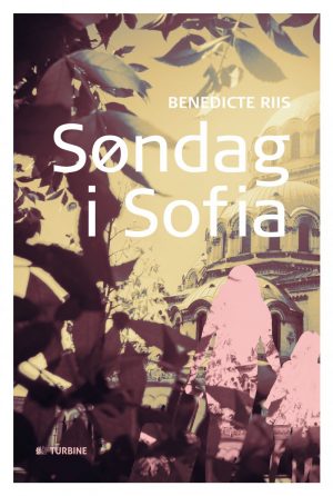 Søndag I Sofia - Benedicte Riis - Bog