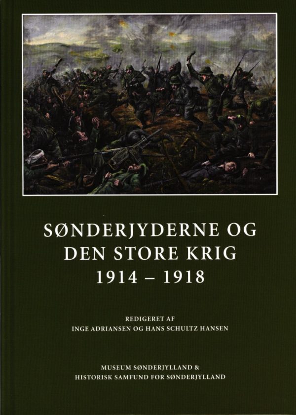 Sønderjyderne Og Den Store Krig 1914-1918 - Inge Adriansen - Bog