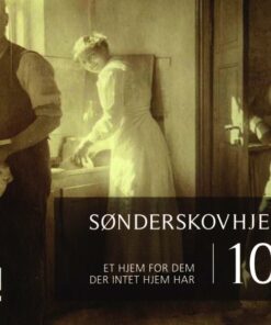 Sønderskovhjemmet I 100 år - Abelone Glahn - Bog