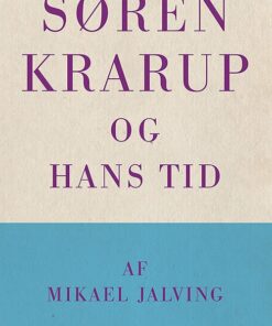 Søren Krarup - Og Hans Tid - Mikael Jalving - Bog