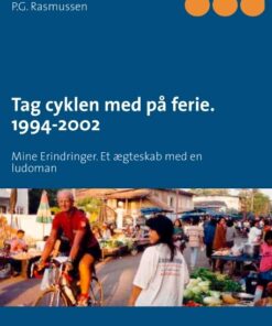 Tag Cyklen Med På Ferie. 1994-2002 - P.g. Rasmussen - Bog