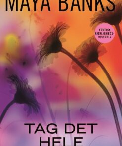 Tag Det Hele - Surrender 3 - Maya Banks - Bog