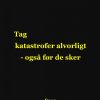 Tag Katastrofer Alvorligt - Også Før De Sker - Christian Leth - Bog