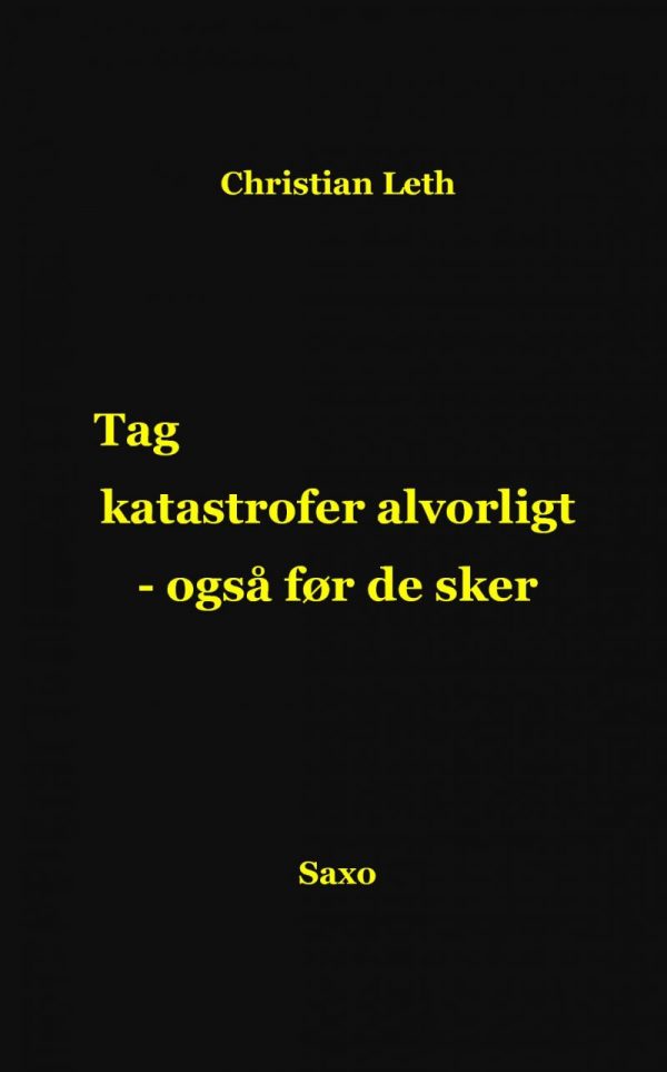 Tag Katastrofer Alvorligt - Også Før De Sker - Christian Leth - Bog