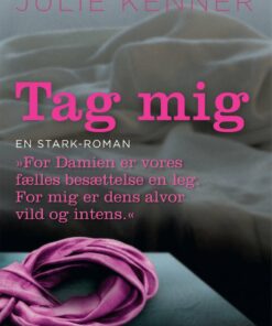 Tag Mig - Julie Kenner - Bog