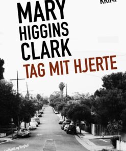 Tag Mit Hjerte - Mary Higgins Clark - Bog