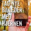 Tag Nye Billeder Med Hjernen - Anette Prehn - Bog
