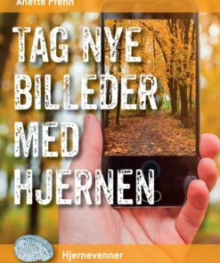 Tag Nye Billeder Med Hjernen - Anette Prehn - Bog