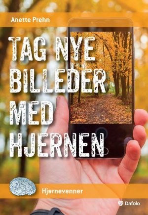 Tag Nye Billeder Med Hjernen - Anette Prehn - Bog