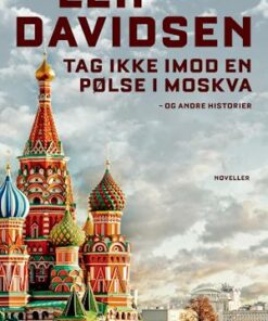 Tag ikke imod en pølse i Moskva - og andre historier