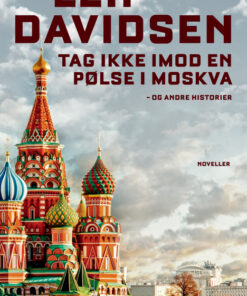Tag ikke imod en pølse i Moskva - og andre historier (E-bog)
