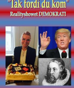 Tak Fordi Du Kom - Realityshowet Demokrati - Klaus Kjøller - Bog