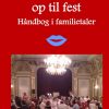 Tal Familien Op Til Fest. Håndbog I Familietaler - Klaus Kjøller - Bog