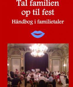 Tal Familien Op Til Fest. Håndbog I Familietaler - Klaus Kjøller - Bog