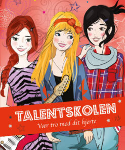 Talentskolen 3 - Vær tro mod dit hjerte (Bog)