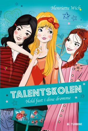 Talentskolen - Hold fast i dine drømme (Bog)