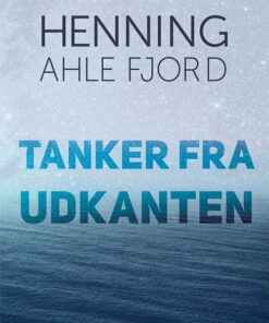 Tanker Fra Udkanten - Henning Ahle Fjord - Bog