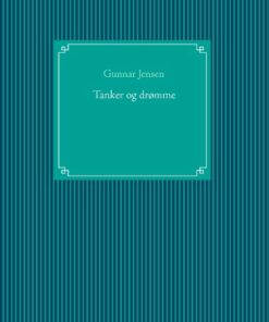 Tanker Og Drømme - Gunnar Jensen - Bog