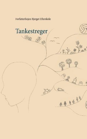 Tankestreger - Forfatterlinjen Bjerget Efterskole - Bog