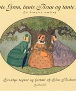 Tante Grøn, tante Brun og tante Lilla - en komplet samling (Bog)