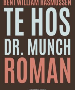 Te Hos Dr. Munch - Bent William Rasmussen - Bog