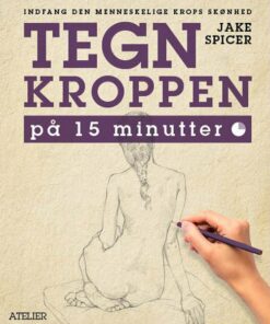 Tegn Kroppen På 15 Minutter - Jake Spicer - Bog