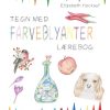 Tegn Med Farveblyanter - Elisabeth Hockauf - Bog