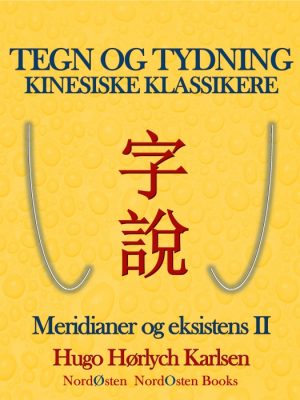 Tegn og tydning. Kinesiske klassikere (E-bog)