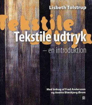 Tekstile Udtryk - Lisbeth Tolstrup - Bog