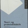 Teori- Og Praksisdidaktik - Lisbeth Haastrup - Bog
