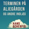 Terminen på Aljegården og andre indlæg (E-bog)