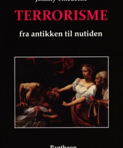 Terrorisme Fra Antikken Til Nutiden - Johnny Thiedecke - Bog