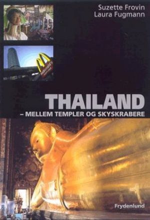 Thailand - Mellem Templer Og Skyskrabere - Suzette Frovin - Bog