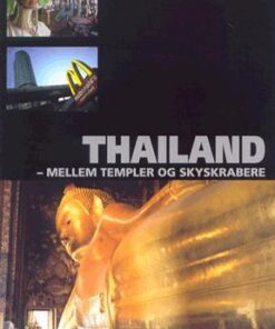 Thailand - mellem templer og skyskrabere (Bog)