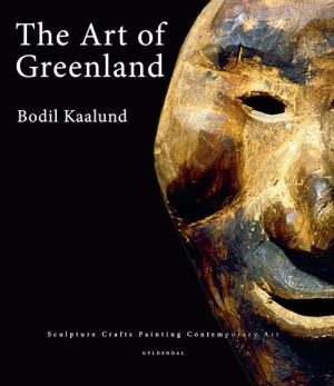 The Art Of Greenland - Bodil Kaalund - Bog