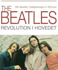 The Beatles - Revolution I Hovedet - Ian Macdonald - Bog