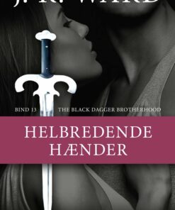 The Black Dagger Brotherhood #13: Helbredende Hænder - J. R. Ward - Bog