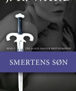 The Black Dagger Brotherhood #5: Smertens Søn - J. R. Ward - Bog