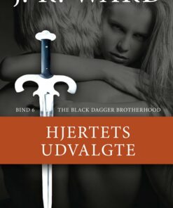 The Black Dagger Brotherhood #6: Hjertets Udvalgte - J. R. Ward - Bog