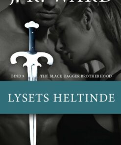 The Black Dagger Brotherhood #9: Lysets Heltinde - J. R. Ward - Bog