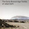 The Early Bronze Age Tombs Of Jebel Hafit - Bo Madsen - Bog
