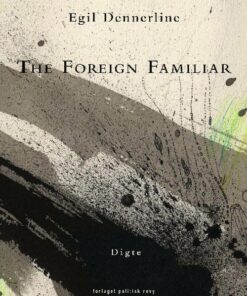 The Foreign Familiar - Egil Dennerline - Bog