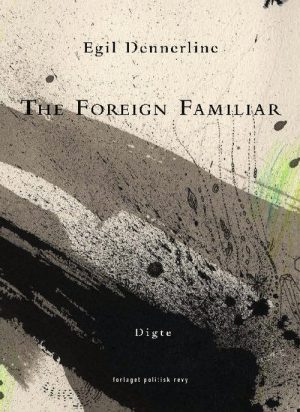 The Foreign Familiar - Egil Dennerline - Bog