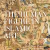 The Human Figure in Islamic Art (Bog)