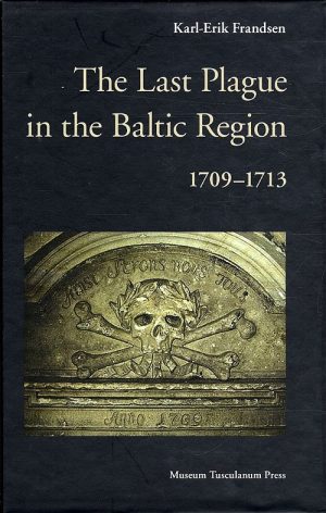 The Last Plague In The Baltic Region 1709-1713 - Karl-erik Frandsen - Bog