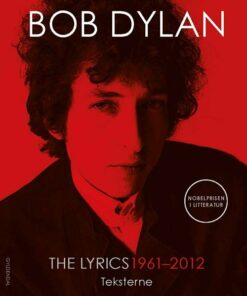 The Lyrics: 1961-2012 - Bob Dylan - Bog